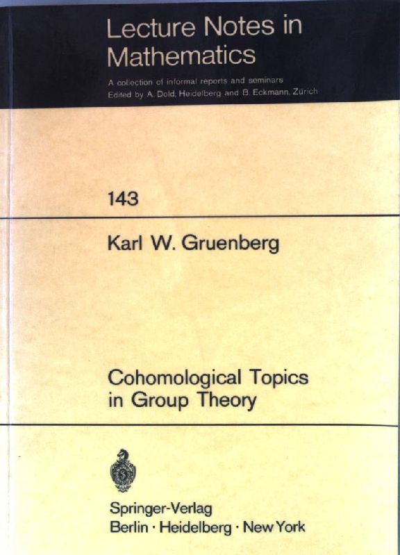 Cohomological topics in group theory. Lecture notes in mathematics 143. - Grünberg, Karl