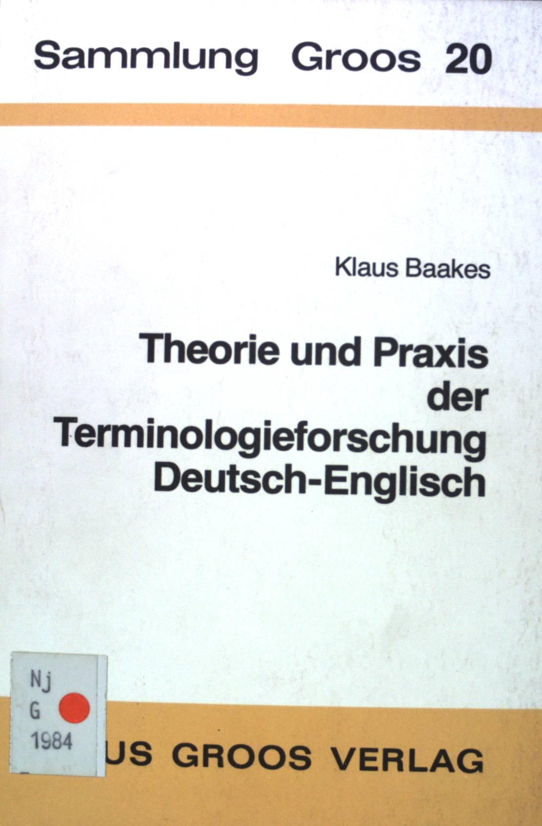Theorie und Praxis der Terminologieforschung deutsch-englisch : am Beispiel d. Umformtechnik in d. Metallbearbeitung. Sammlung Groos ; Band. 20 - Baakes, Klaus