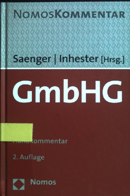 GmbHG : Handkommentar. NomosKommentar 2. Aufl. - Saenger, Ingo, Frank Bayer und Michael Inhester
