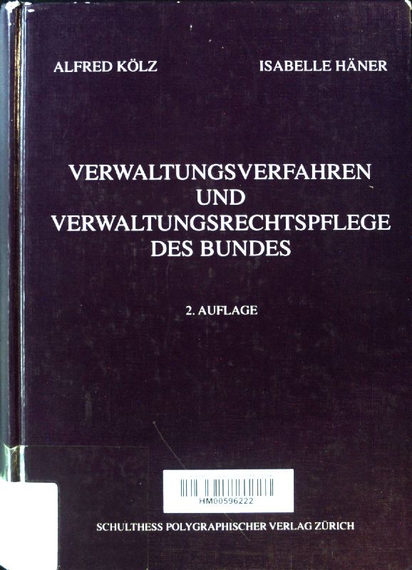 Verwaltungsverfahren und Verwaltungsrechtspflege des Bundes.  2., vollst. überarb. Aufl. - Kölz, Alfred und Isabelle Häner