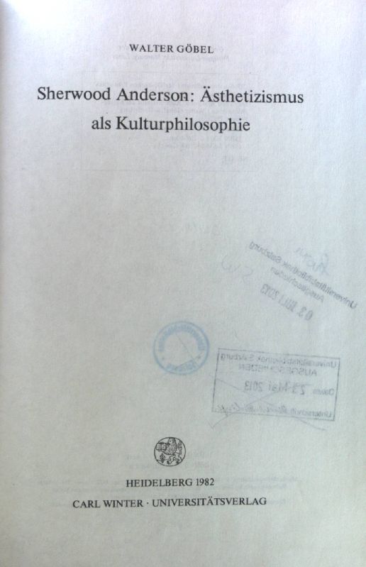 Sherwood Anderson: Ästhetizismus als Kulturphilosophie. Britannica et Americana ; Folge 3, Bd. 3. - Göbel, Walter