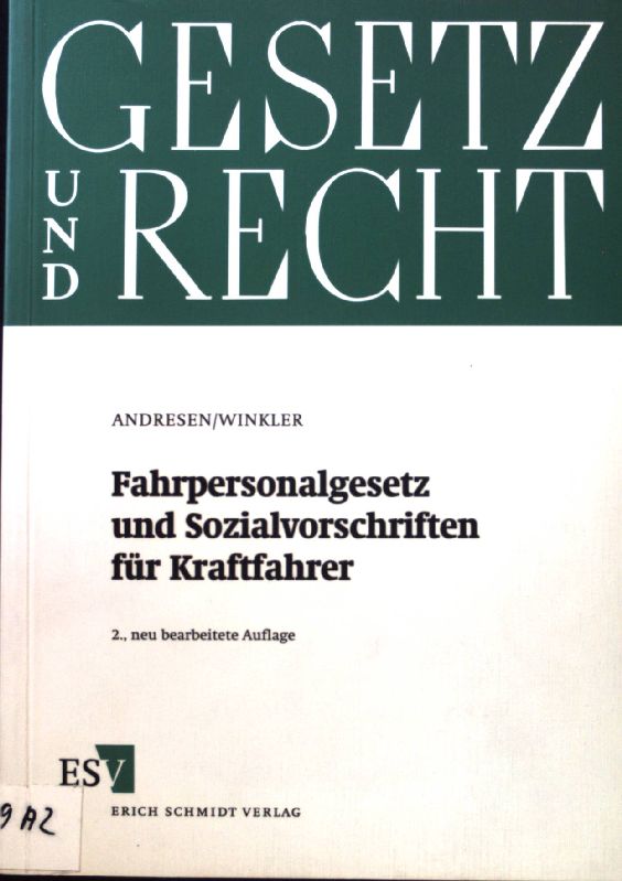 Fahrpersonalgesetz und Sozialvorschriften für Kraftfahrer; Gesetz und Recht; 2., neubearb. Aufl. - Andresen, Bernd und Wolfgang Winkler