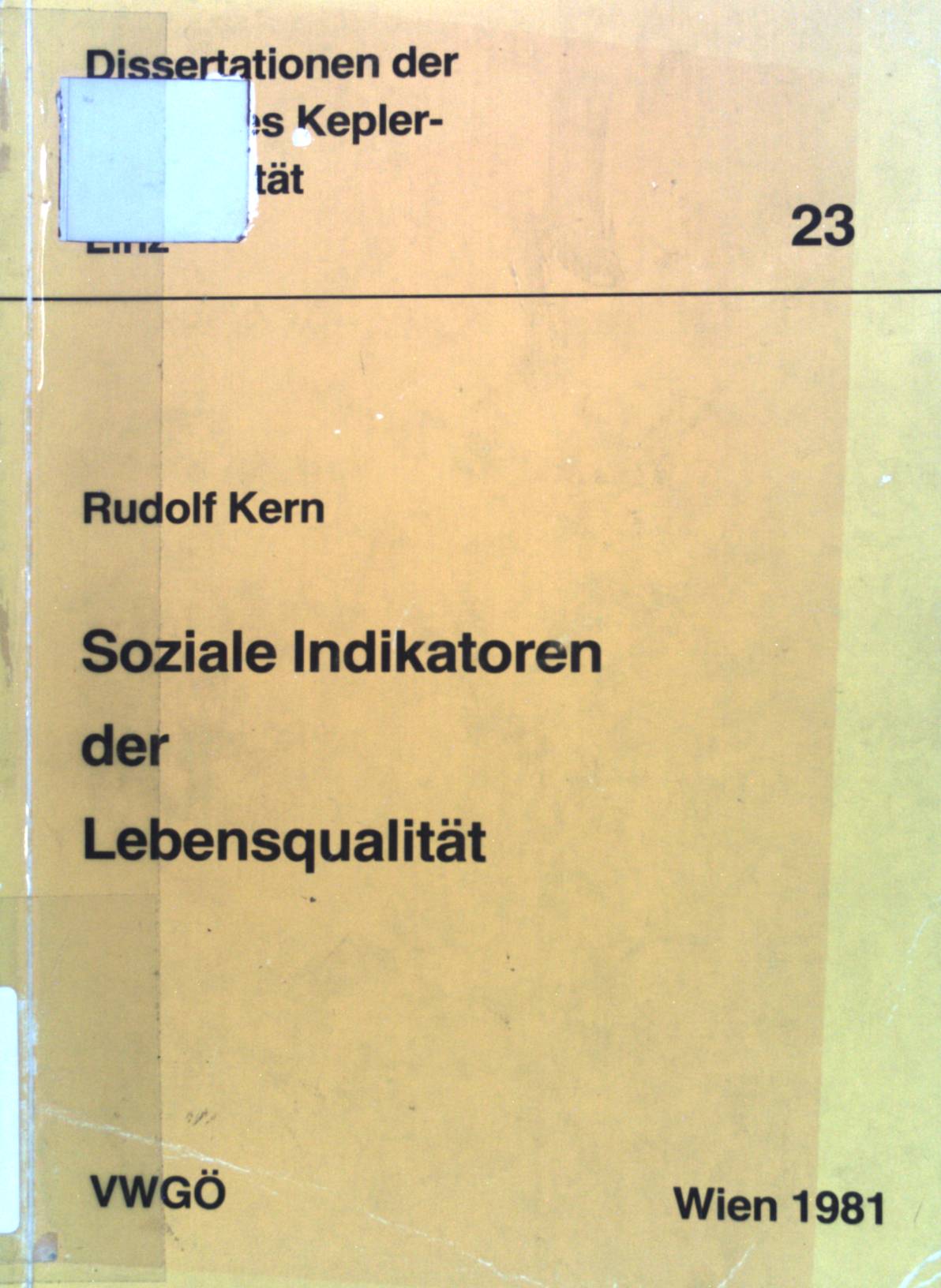 Soziale Indikatoren der Lebensqualität. Dissertationen der Johannes-Kepler-Universität Linz ; 23 - Kern, Rudolf