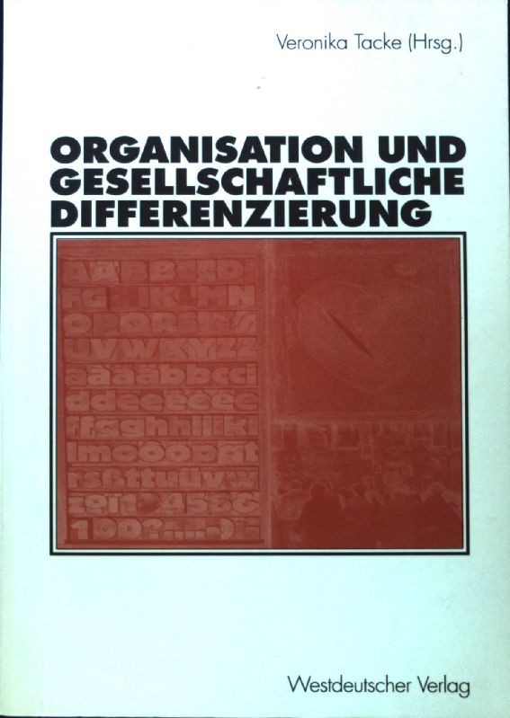 Organisation und gesellschaftliche Differenzierung.  1. Aufl. - Tacke, Veronika