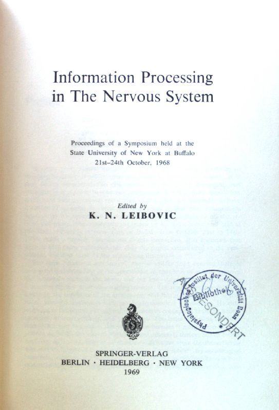 Information Processing in The Nervous System; Proceedings of a Symposium held at the State University of New York at Buffalo 21st-24th Oktober, 1968; - Leibovic, K. N.