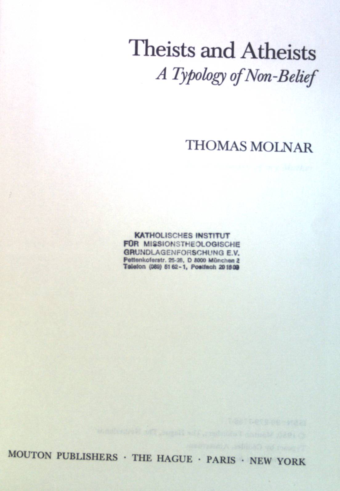 Theists and Atheists: A Typology of Non-Belief. Religion and Reason, Band 18 Auflage: 1 - Molnar, Thomas