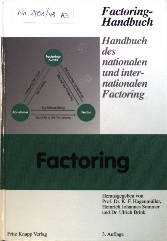 Handbuch des nationalen und internationalen Factoring.  3., völlig neu bearb. Aufl. - Hagenmüller, Karl Friedrich, Heinrich Johannes Sommer und Ulrich Brink