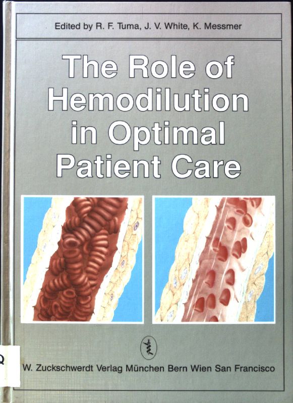 The role of hemodilution in optimal patient care. - Tuma, Ronald F., J. V. White and K. Meßmer