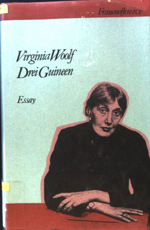 Drei Guineen : Essay.  1. Aufl. - Woolf, Virginia