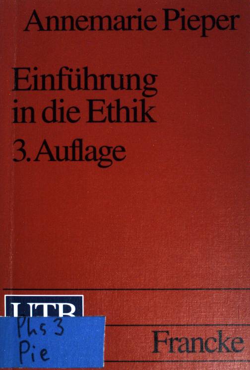Einführung in die Ethik. (Nr. 1637) UTB. 3., überarb. Aufl. - Pieper, Annemarie