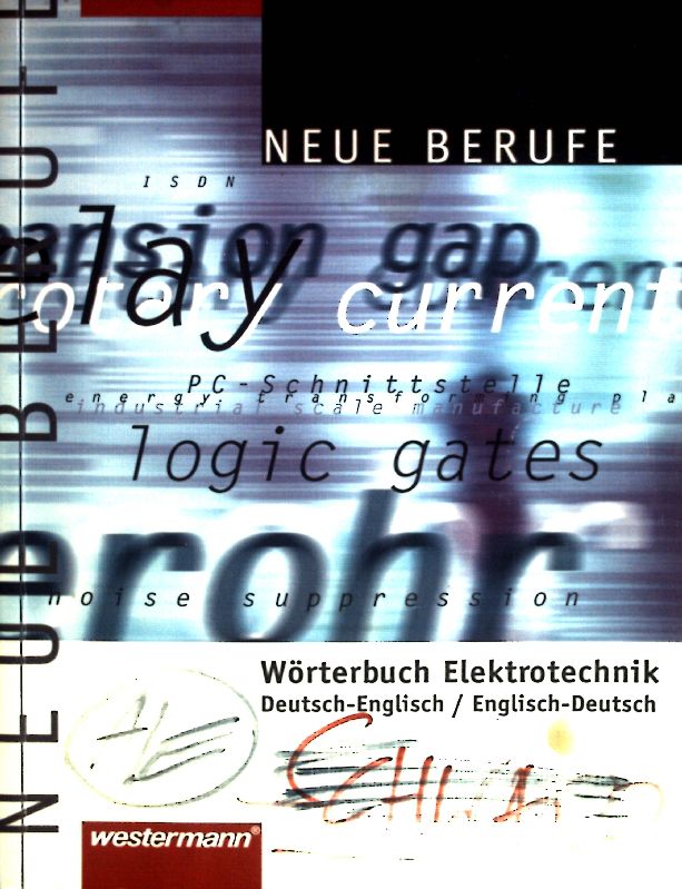 Neue Berufe;  Wörterbuch Elektrotechnik : Deutsch-Englisch, Englisch-Deutsch. Hans-Joachim Petersen 1. Aufl., Dr. 1 - Petersen, Hans-Joachim