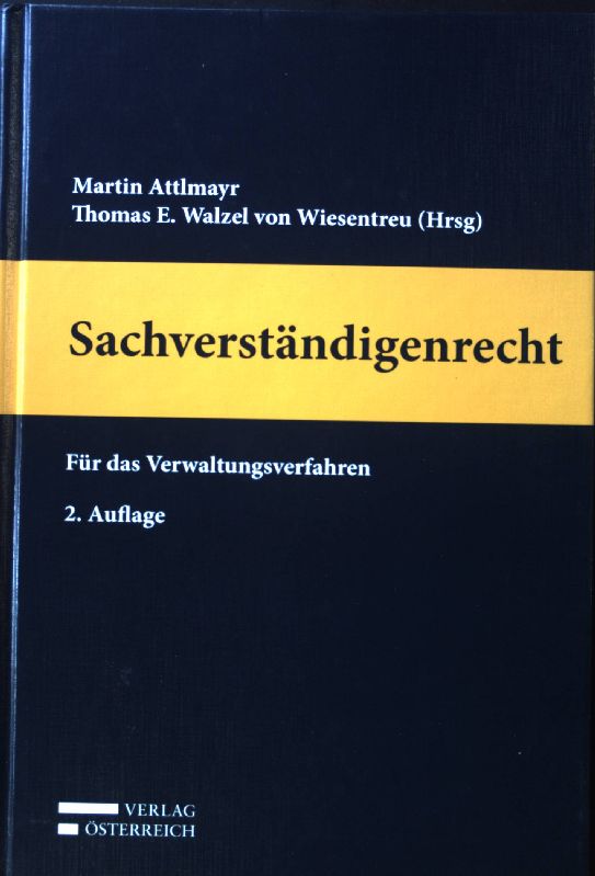 Sachverständigenrecht : für das Verwaltungsverfahren : Handbuch.  2. Auflage - Wiesentreu, Thomas E. Walzel von und Martin Attlmayr