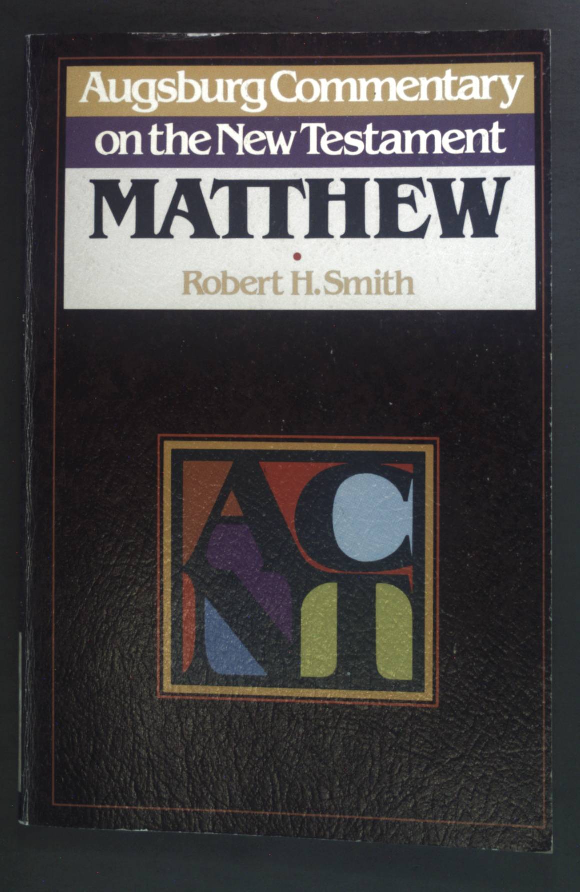 Matthew (Augsburg Commentary on the New Testament) - Smith, Robert H.
