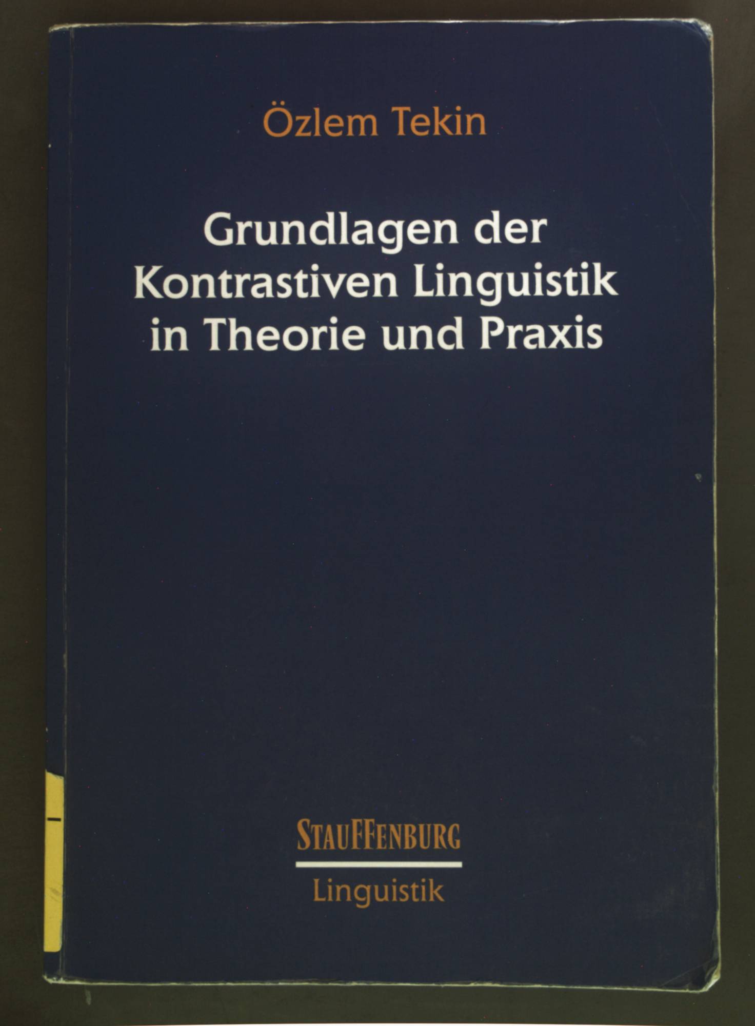 Grundlagen der kontrastiven Linguistik in Theorie und Praxis. Stauffenburg Linguistik ; Bd. 64 - Tekin, Özlem