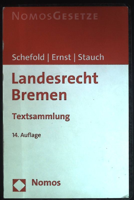 Landesrecht Bremen : Textsammlung. Nomos Gesetze 14. Aufl. - Schefold, Dian