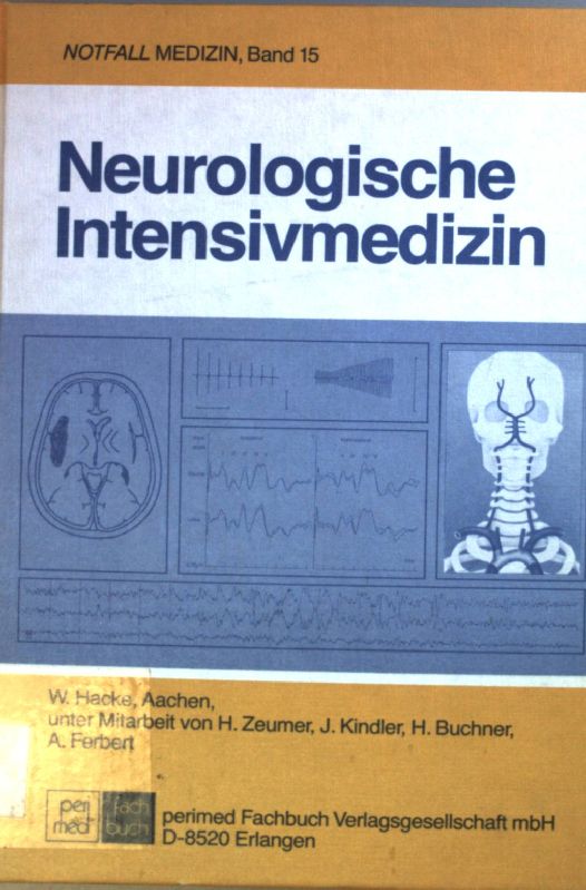 Neurologische Intensivmedizin. Notfall-Medizin Band 15. - Hacke, Werner, H. Zeumer J. Kindler u. a.