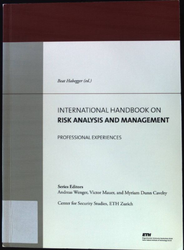 International Handbook on Risk Analysis and Management : Professional Experiences.  1. Aufl. - Habegger, Beat