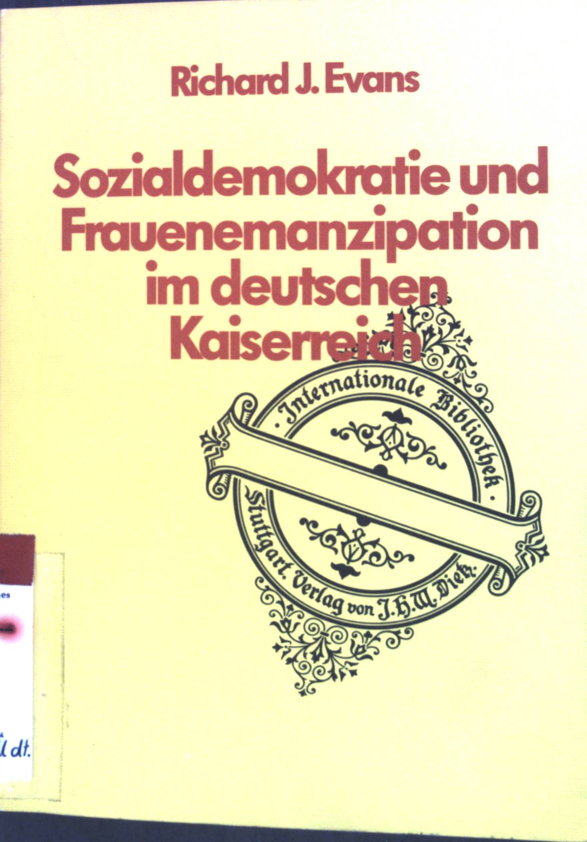 Sozialdemokratie und Frauenemanzipation im deutschen Kaiserreich. Internationale Bibliothek ; Bd. 119 - Evans, Richard J.