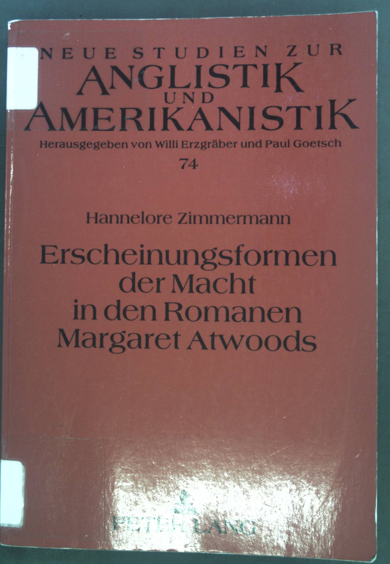 Erscheinungsformen der Macht in den Romanen Margaret Atwoods. Neue Studien zur Anglistik und Amerikanistik ; Bd. 74 - Zimmermann, Hannelore