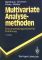 Multivariate Analysemethoden : eine anwendungsorientierte Einführung ; mit 137 Tabellen.  Springer-Lehrbuch 6., überarb. Aufl. - Klaus Backhaus