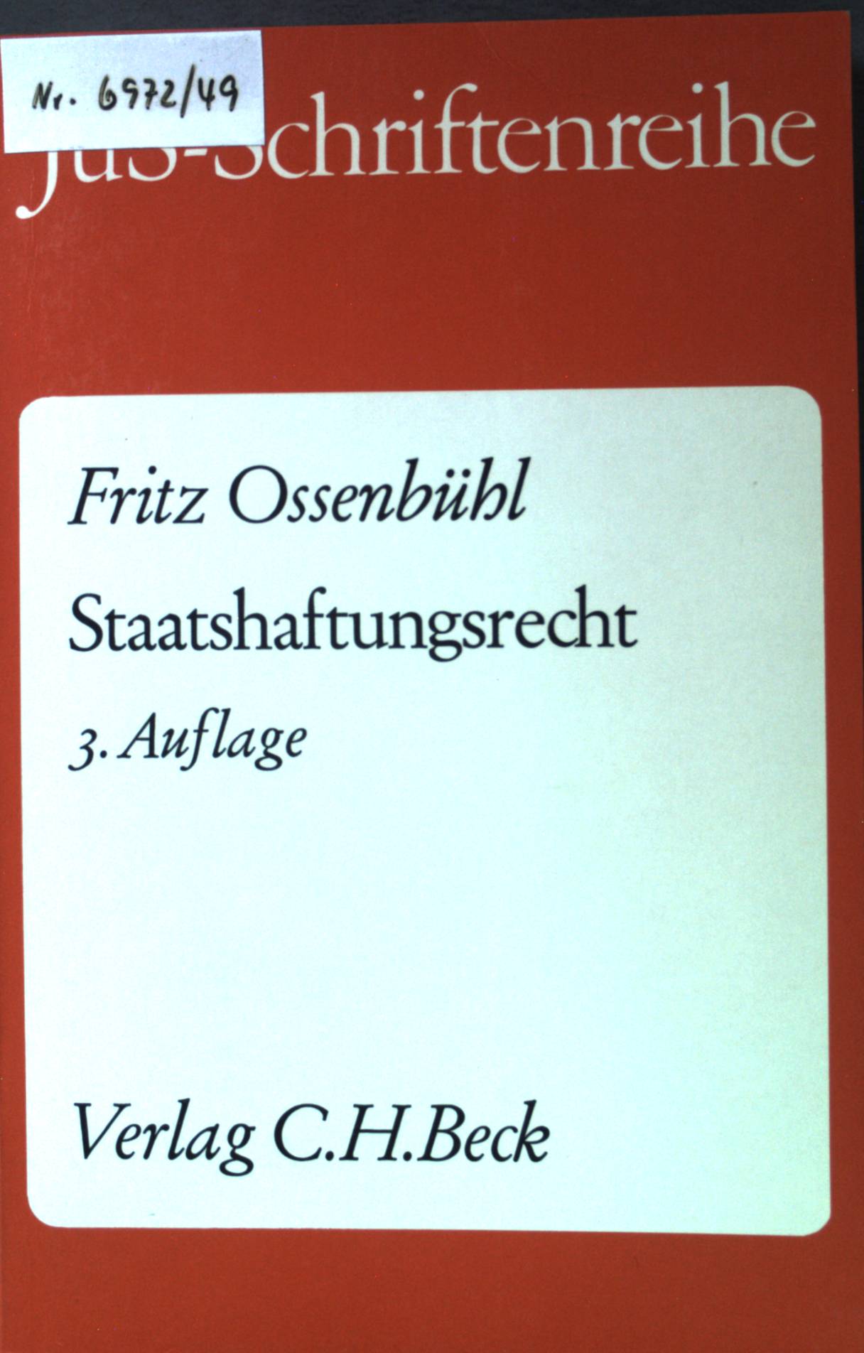 Staatshaftungsrecht. Schriftenreihe der Juristischen Schulung Heft 15. 3., neubearb. Auflage; - Ossenbühl, Fritz