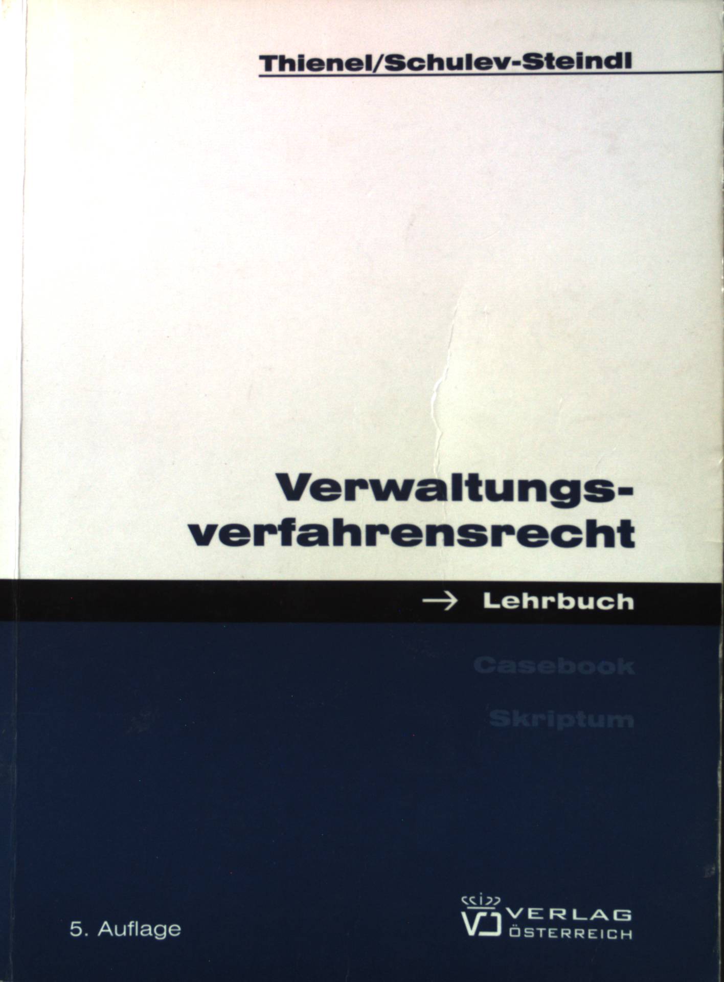 Verwaltungsverfahrensrecht.  Auflage: 5 - Thienel, Rudolf und Eva Schulev-Steindl