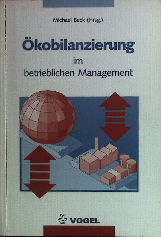 Ökobilanzierung im betrieblichen Management.  1. Aufl. - Beck, Michael