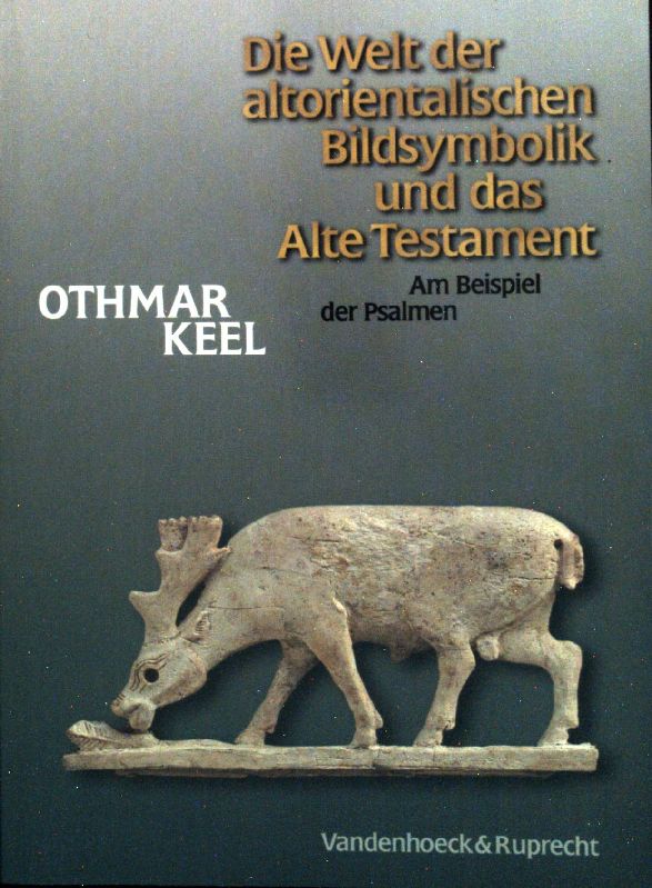 Die Welt der altorientalischen Bildsymbolik und das Alte Testament : am Beispiel der Psalmen.  5. Aufl. - Keel, Othmar