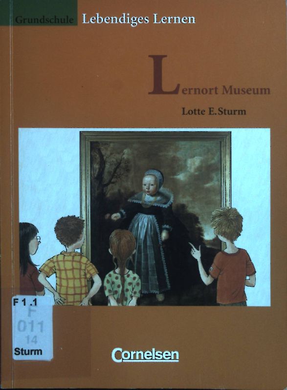 Lernort Museum : Kunstbetrachtung und ästhetische Praxis.  1. Auflage; - Sturm, Lotte