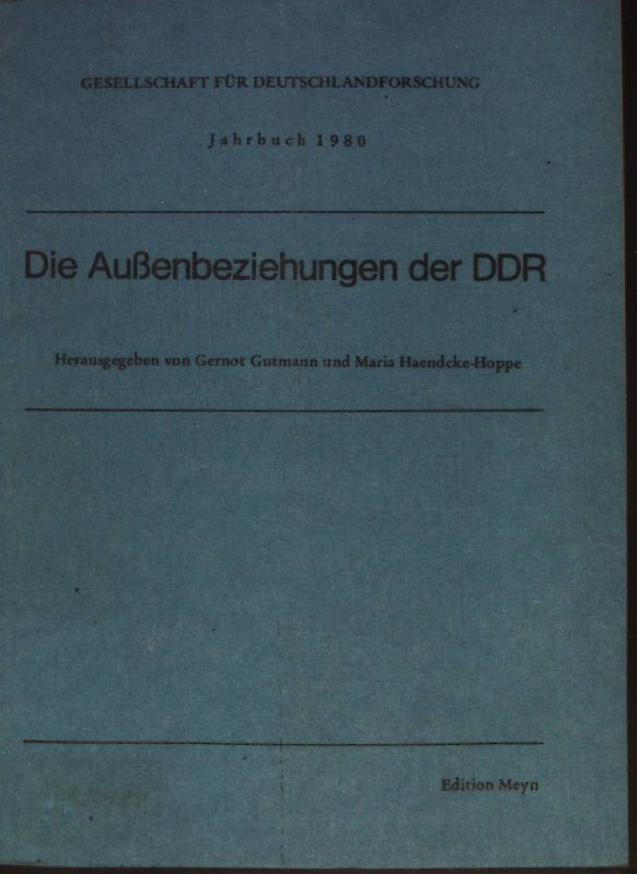 Die Aussenbeziehungen der DDR. Jahrbuch ; 1980; Schriftenreihe der Gesellschaft für Deutschlandforschung ; Bd. 2 - Gutmann, Gernot