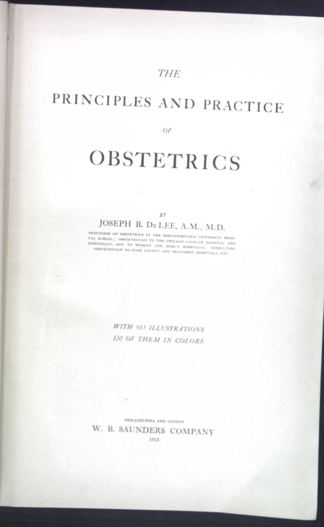 The Principles and Practice of Obstetrics. - Lee, Joseph B. de
