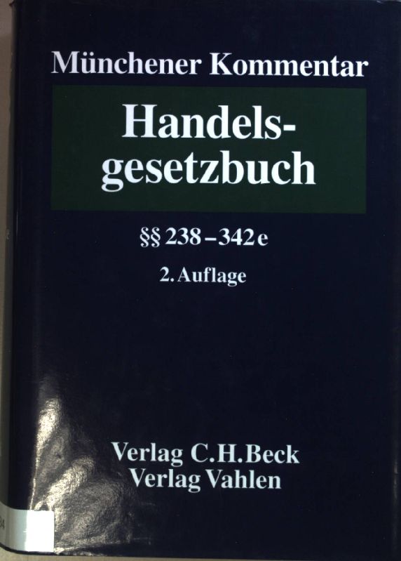 Münchener Kommentar zum Handelsgesetzbuch: BAND 4: Drittes Buch: Handelsbücher §§ 238 bis 342e HGB.  2. Aufl. - Schmidt, Karsten und Werner F. Ebke