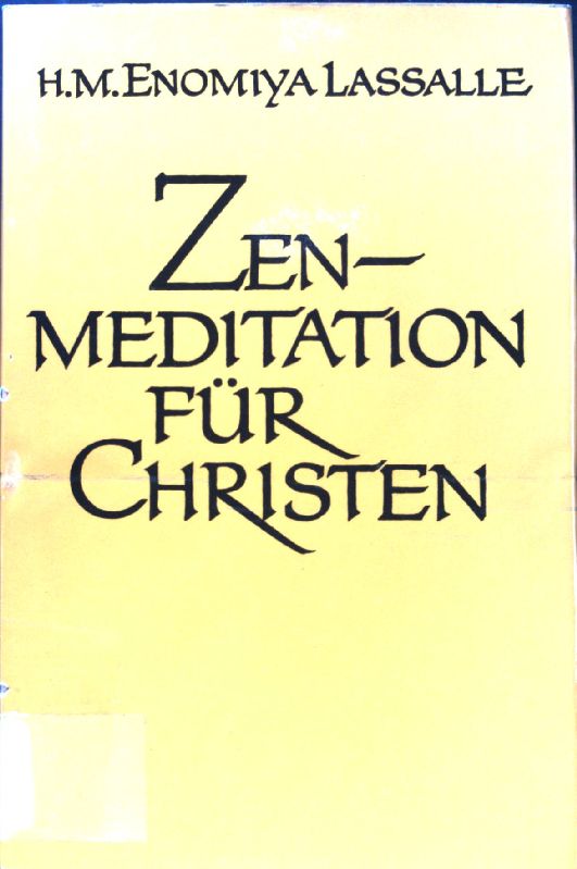 Zen-Meditation für Christen;  3. Auflage; - Lassalle, H. M. Enomiya