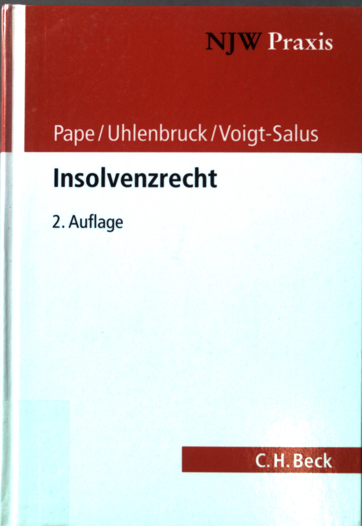 Insolvenzrecht. NJW Praxis ; Bd. 67 2., vollst. überarb. Aufl. - Pape, Gerhard, Wilhelm Uhlenbruck und Joachim Voigt-Salus