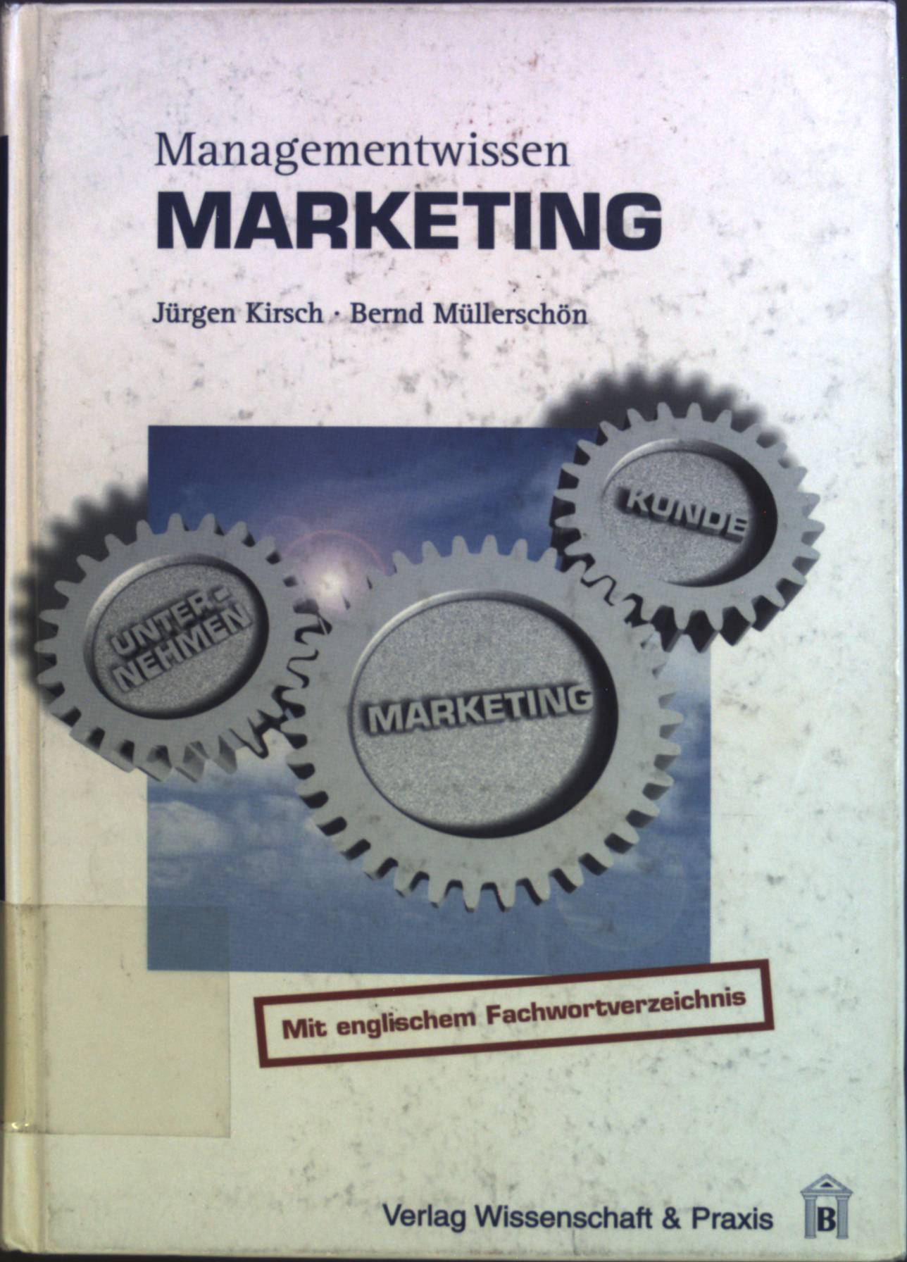 Managementwissen Marketing. - Kirsch, Jürgen und Bernd Müllerschön