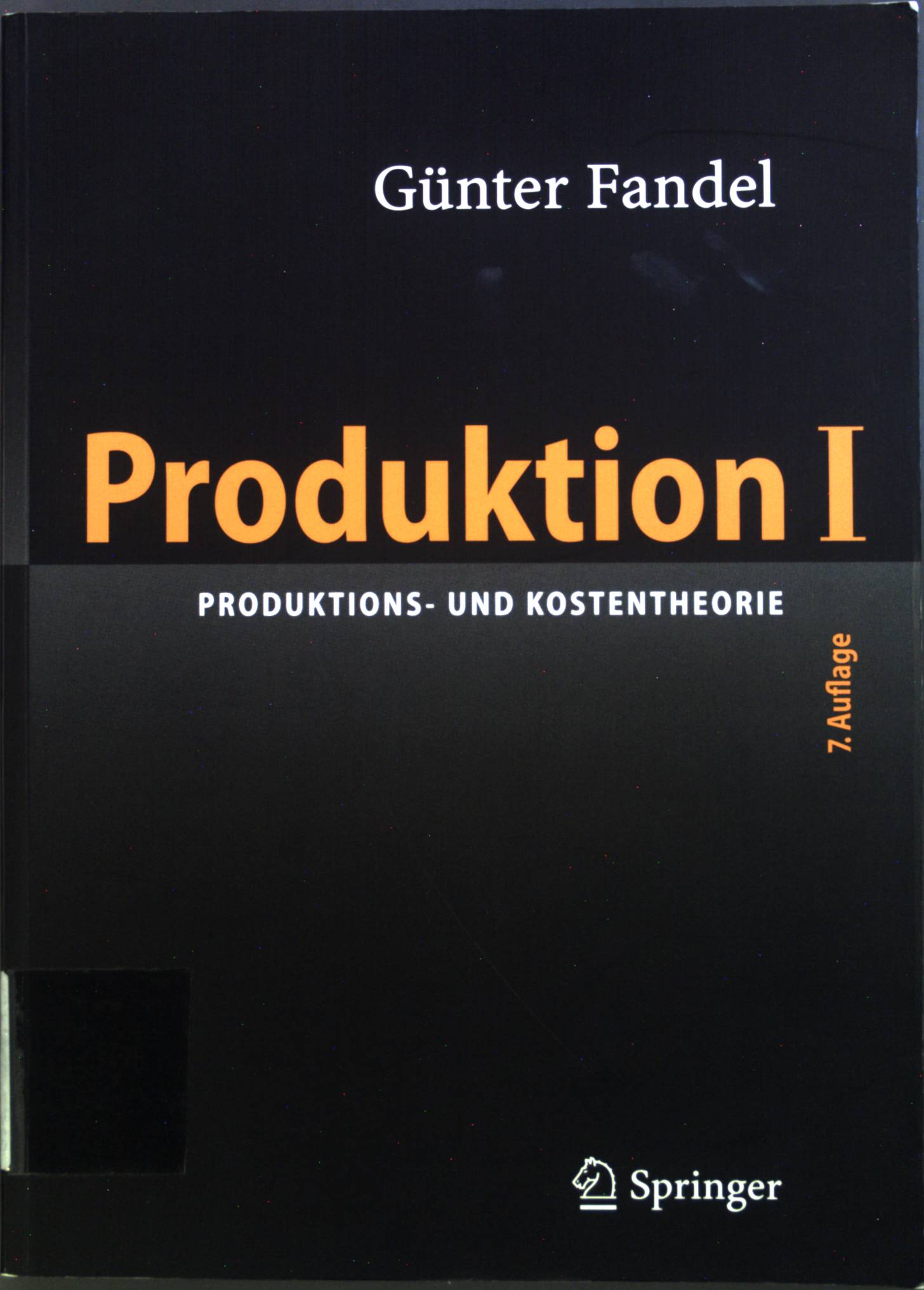 Produktion 1: Produktions- und Kostentheorie  7. Aufl. - Fandel, Günter