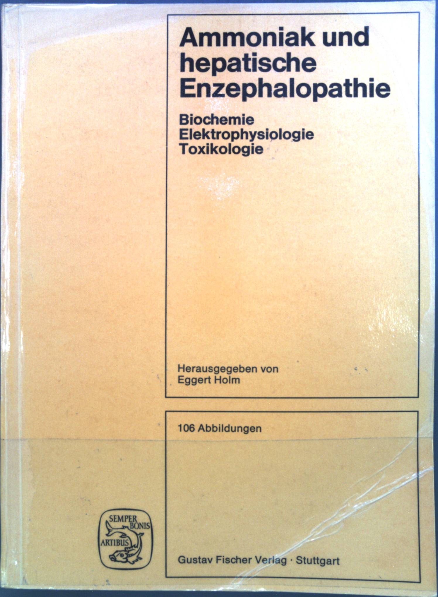 Ammoniak und hepatische Enzephalopathie : Biochemie, ELEKTROPHYSIOLOGIE Toxikologie. - Holm, Eggert