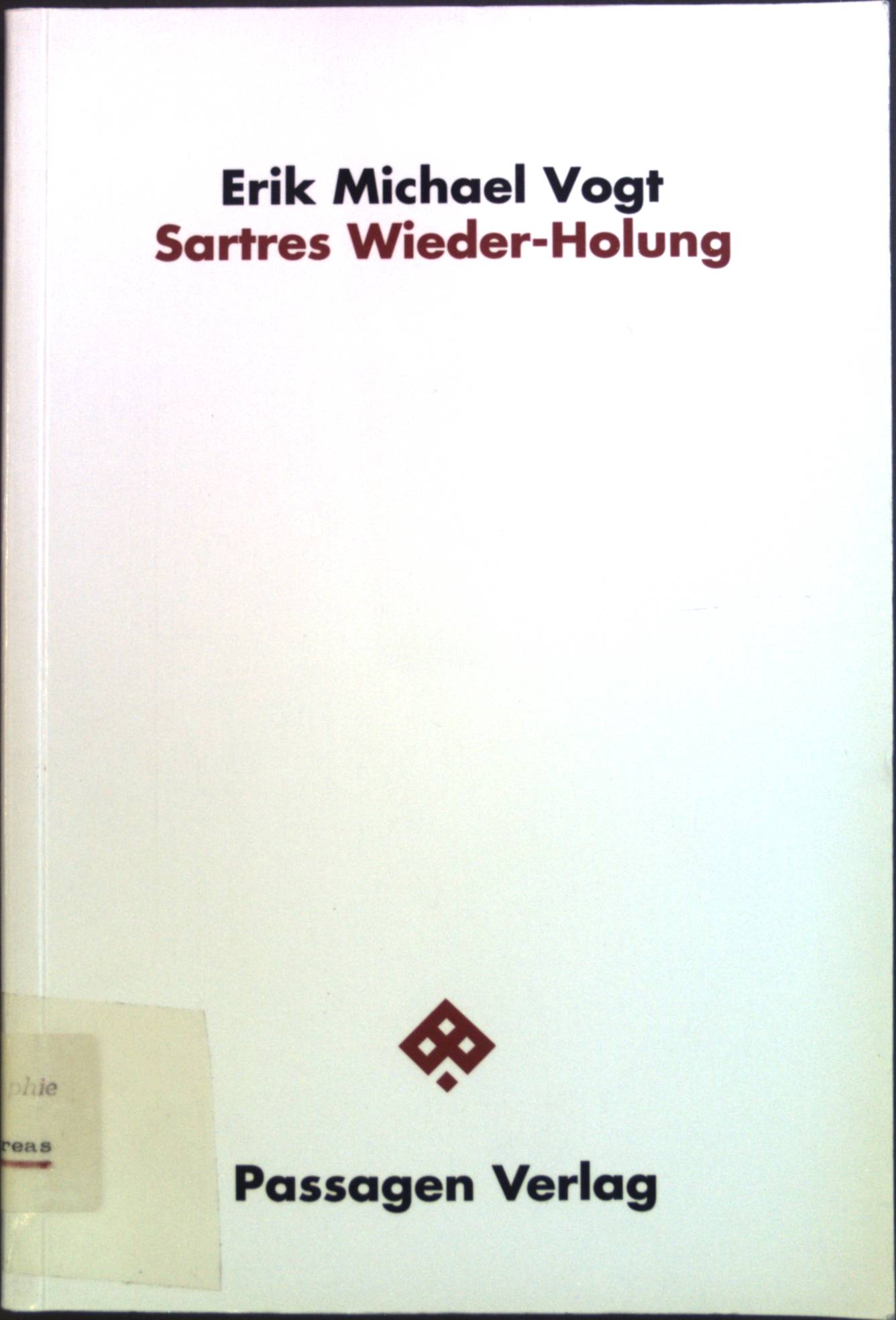 Sartres Wieder-Holung. Passagen Philosophie - Vogt, Erik M.