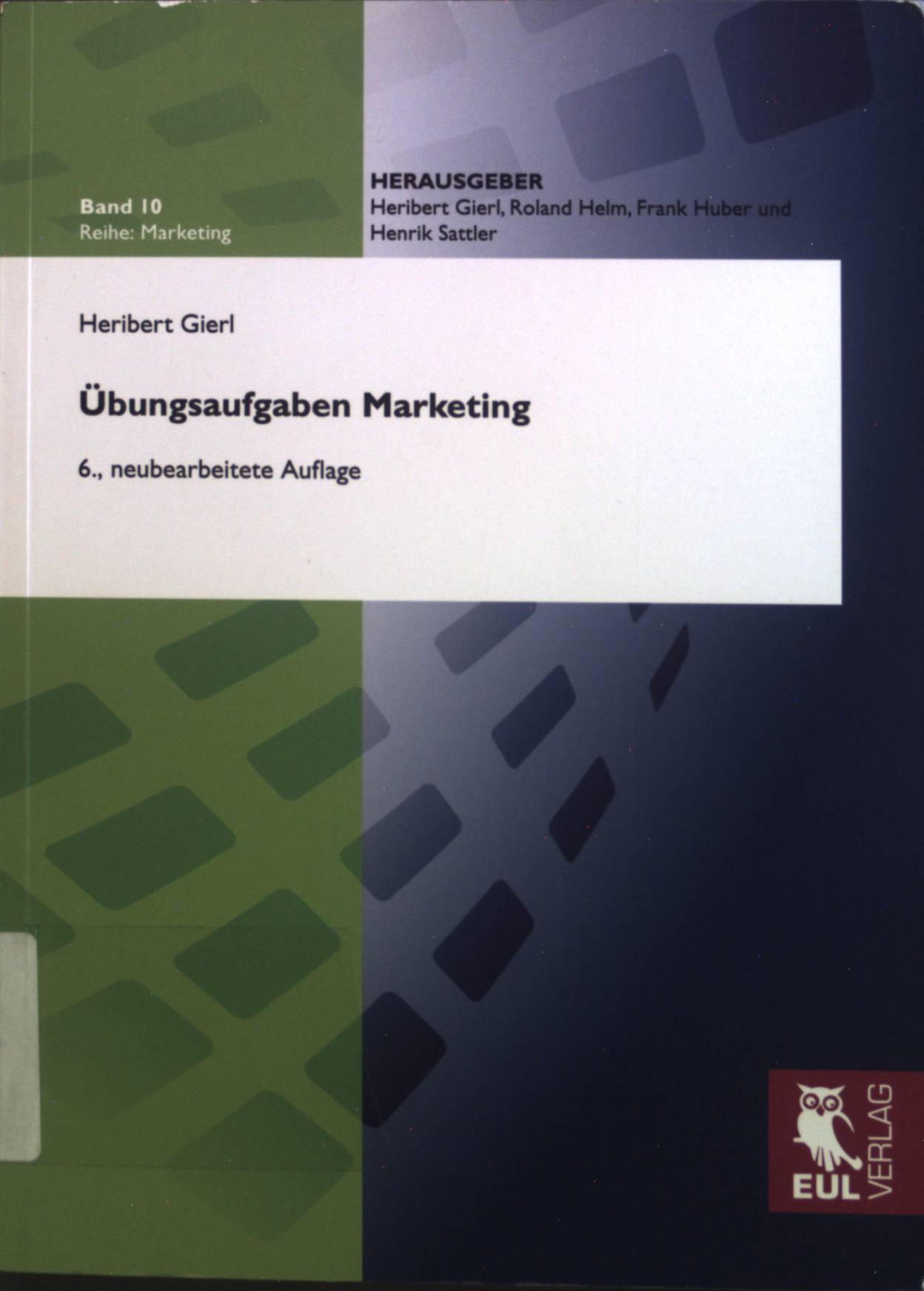 Übungsaufgaben Marketing. Marketing ; Bd. 10 6., neubearb. Aufl. - Gierl, Heribert