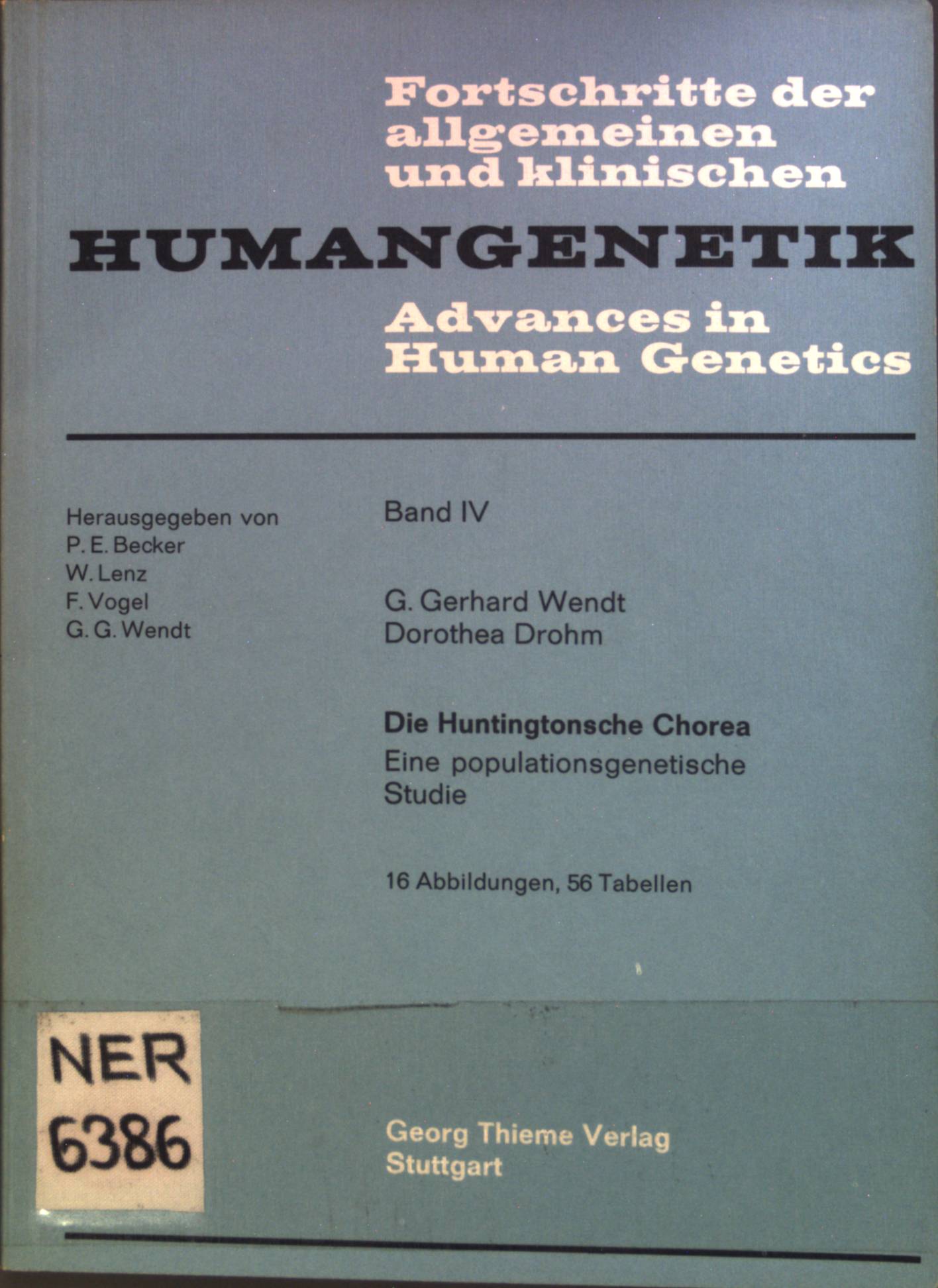 Die Huntingtonsche Chorea : eine populationsgenetische Studie Fortschritte der allgemeinen und klinischen Humangenetik ; Bd. 4 - Wendt, Georg Gerhard und Dorothea Drohm