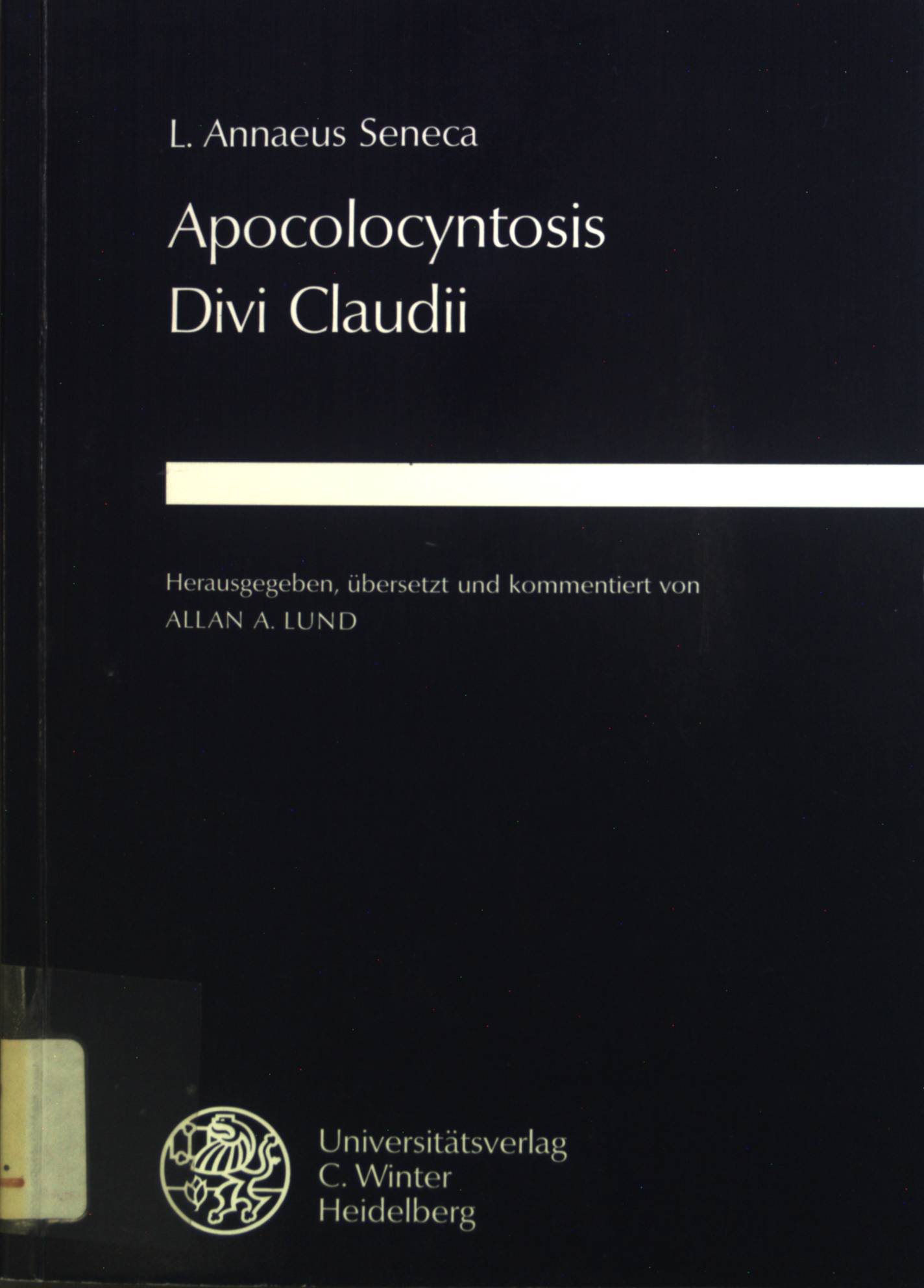 Apocolocyntosis divi Claudii. Wissenschaftliche Kommentare zu griechischen und lateinischen Schriftstellern - Lund, Allan A. und Lucius Annaeus Seneca