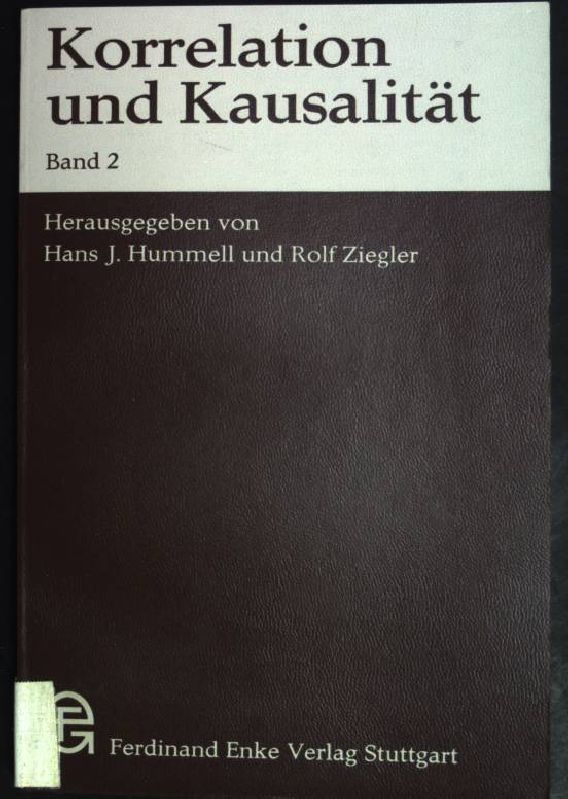 Korrelation und Kausalität: Band 2. - Hummell, Hans J. und Rolf Ziegler