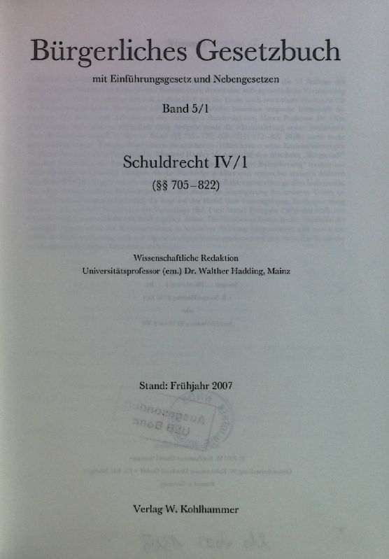 Bürgerliches Gesetzbuch; Bd. 5. 1., Schuldrecht.  Stand: Frühjahr 2007 - Hadding, Walther