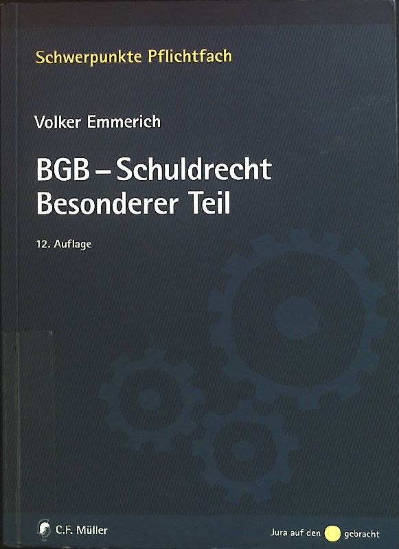 BGB-Schuldrecht, besonderer Teil. Schwerpunkte ; Bd. 3; Jura auf den Punkt gebracht 12., neu bearb. Aufl. - Emmerich, Volker