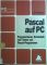Pascal auf PC : Programmieren, Testen u. Entwickeln von Pascal-Programmen ; ISO-Pascal-Standard, UCSD-Pascal, Pascal /MT+.  PC professionell - Günter Partosch