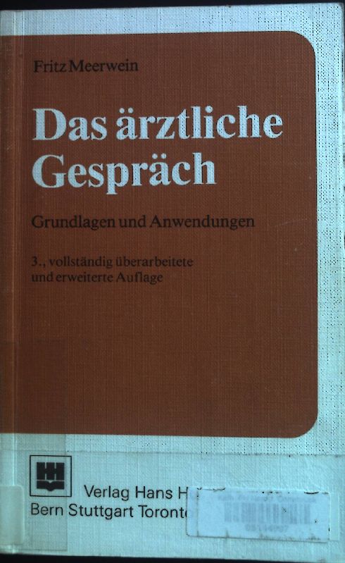 Das ärztliche Gespräch : Grundlagen und Anwendungen.  3., überarb. u. erw. Aufl. - Meerwein, Fritz