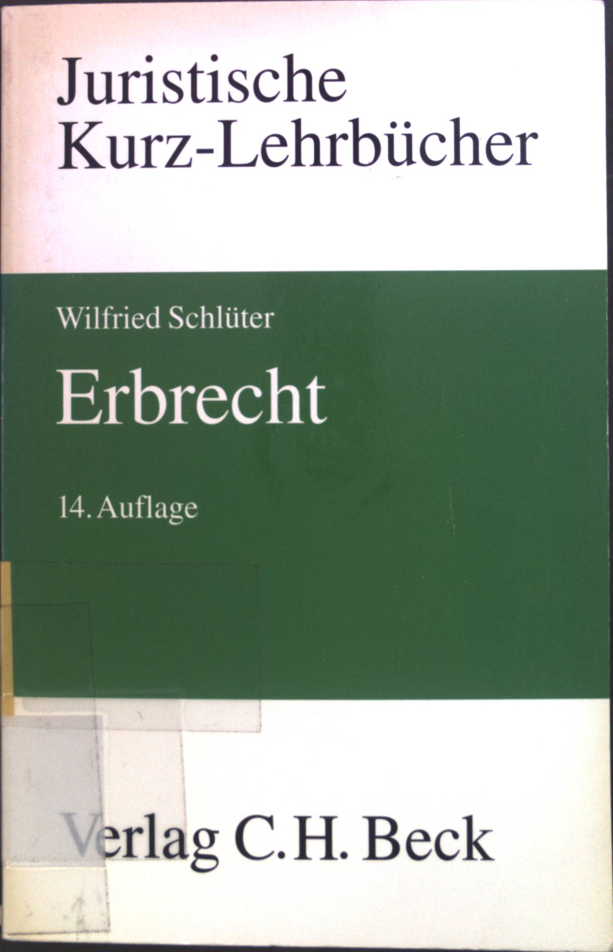 Erbrecht : ein Studienbuch. Juristische Kurzlehrbücher 14., überarb. Aufl. - Schlüter, Wilfried und Horst Bartholomeyczik