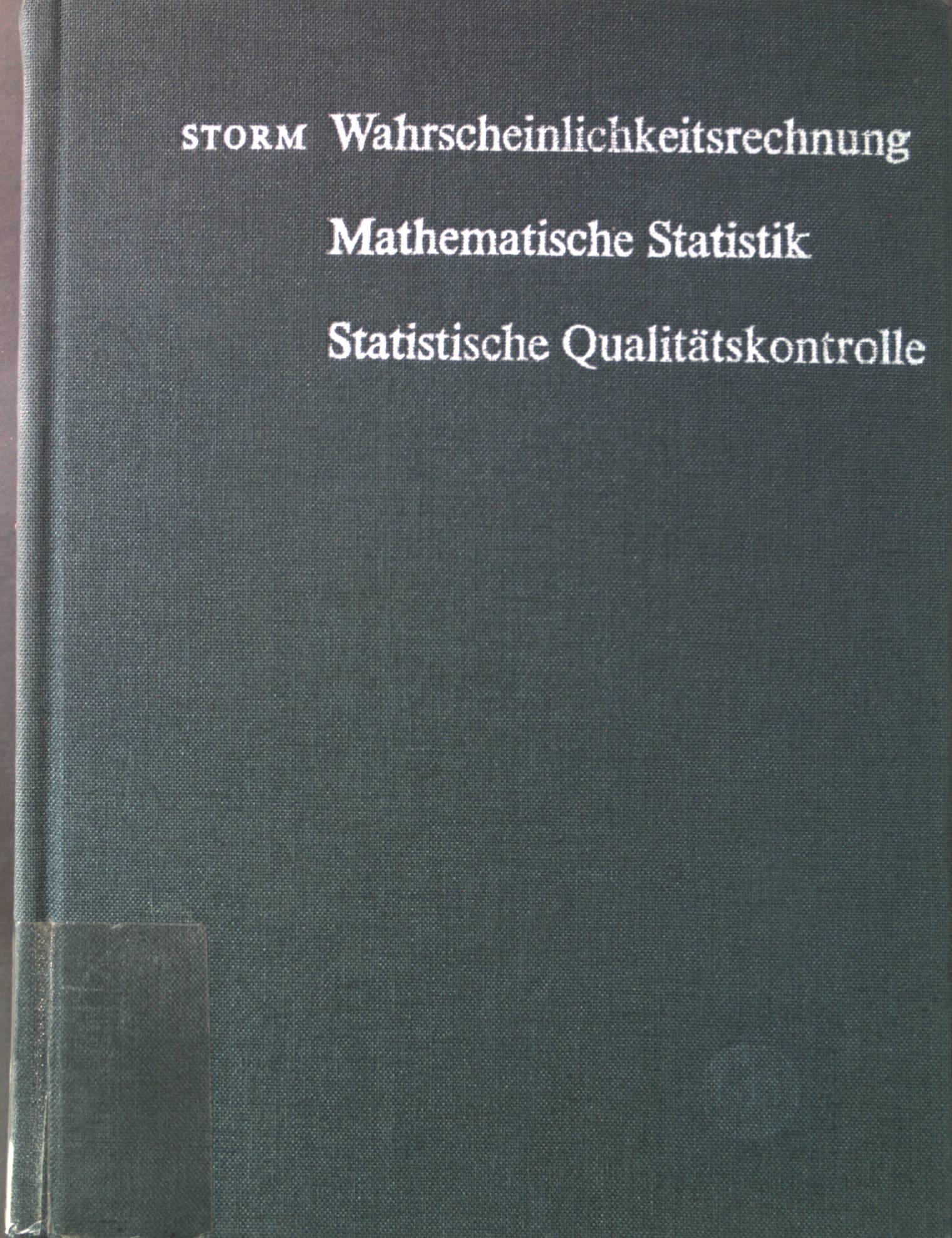 Wahrscheinlichkeitsrechnung, mathematische Statistik und statistische Qualitätskontrolle. Mathematik für Ingenieure 9. Aufl. - Storm, Regina