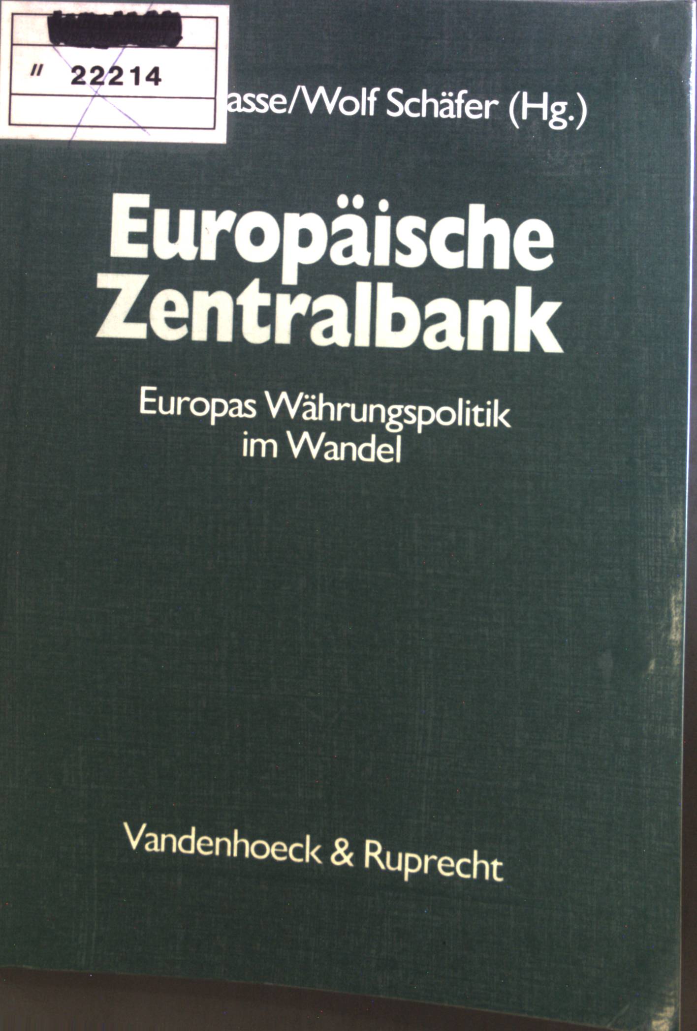 Europäische Zentralbank : Europas Währungspolitik im Wandel. - Hasse, Rolf H.