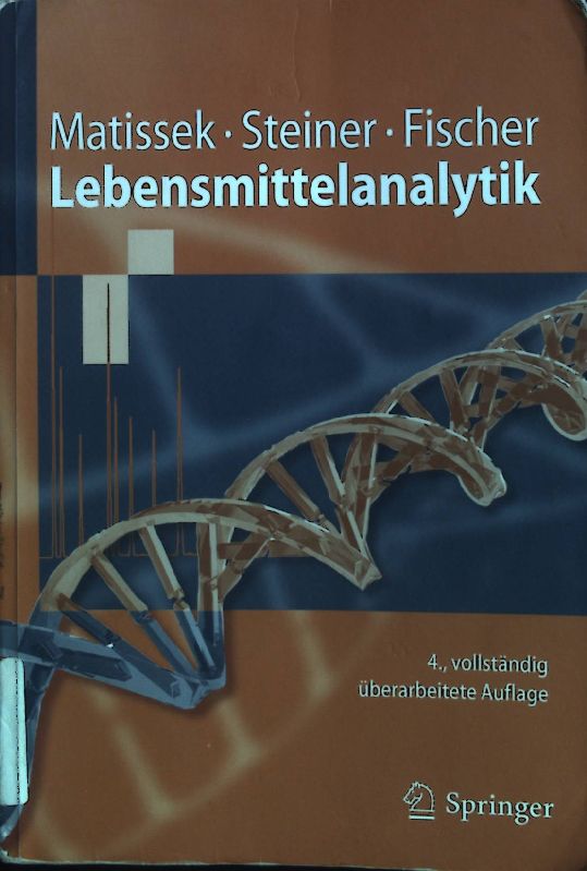 Lebensmittelanalytik. Springer-Lehrbuch 4., vollst. überarb. Aufl. - Matissek, Reinhard, Gabriele Steiner und Markus Fischer